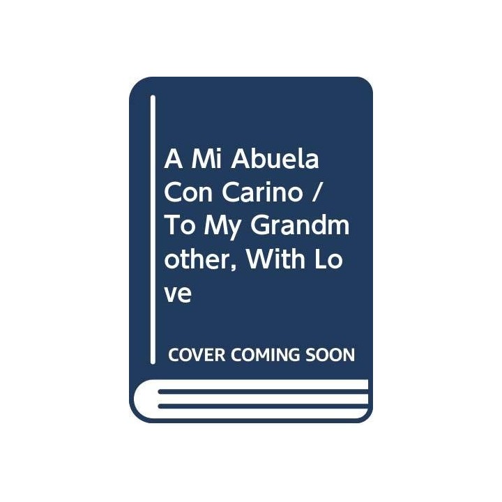 A Mi Abuela Con Cariño (Un libro de regalo)